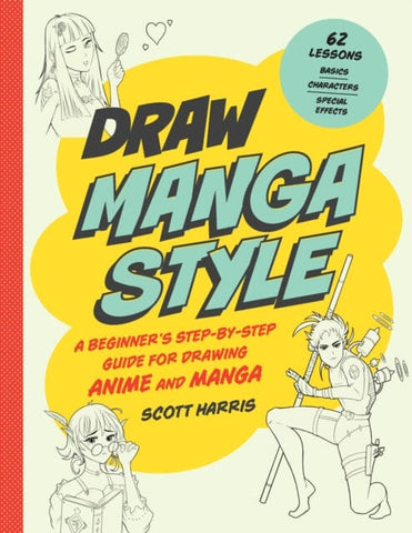 Design Your Own Anime and Manga Characters: Step-By-Step Lessons for  Creating and Drawing Unique Characters - Learn Anatomy, Poses, Expressions