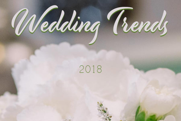 Wedding Trends 2018