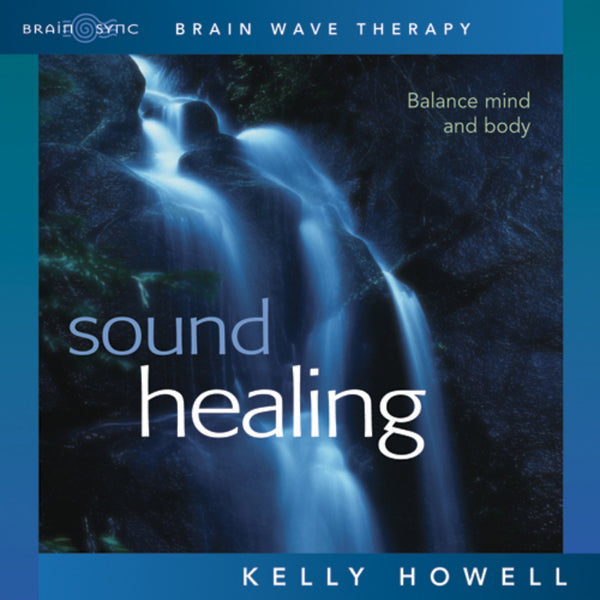 Sound Healing Binaural Beats by Kelly Howell.