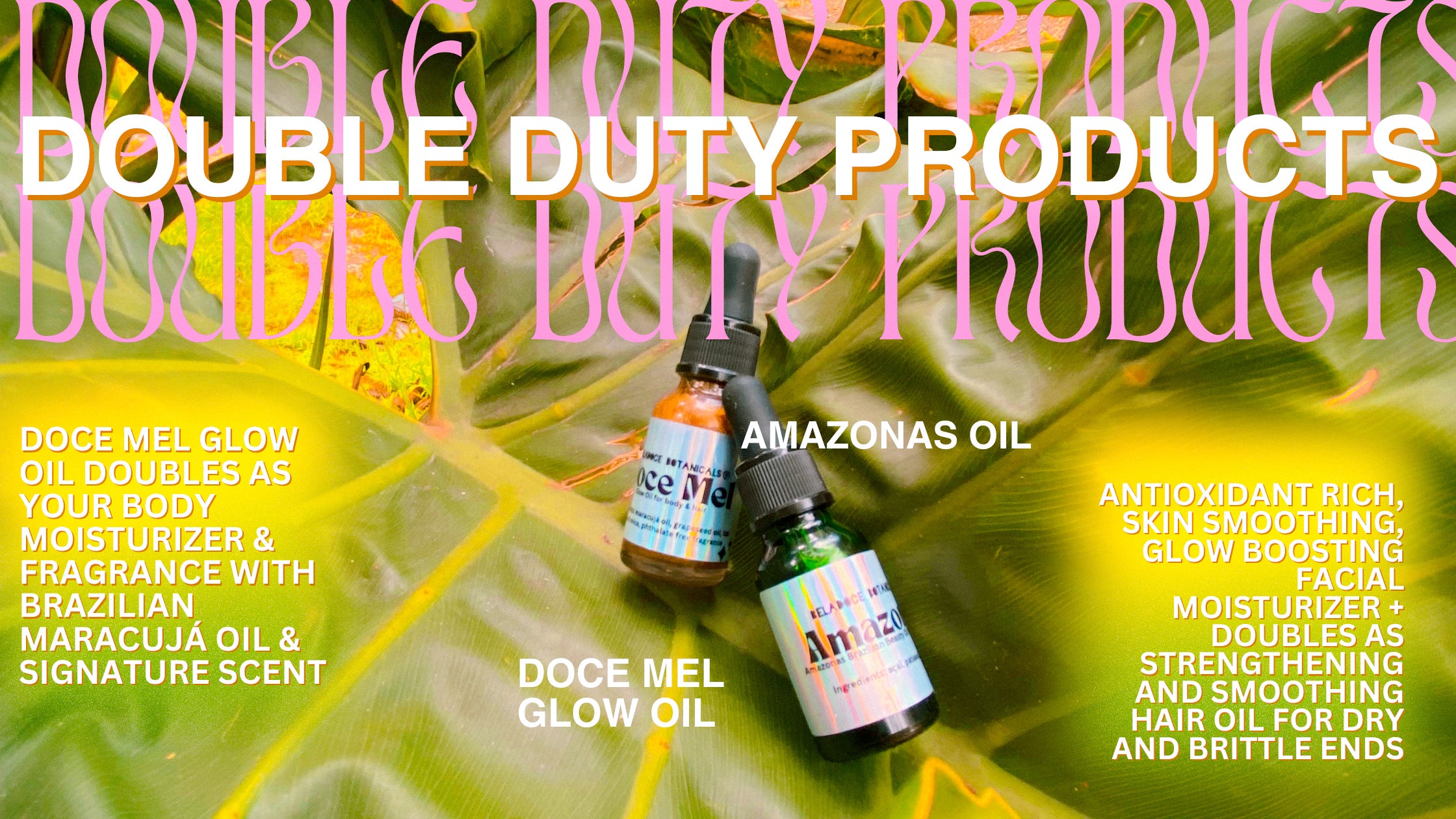 Double duty products, glowy skin on the go. Beladoce Botanicals Doce Mel Glow Oil doubles as your nourishing body moisturizer & fragrance with Brazilian maracujá oil & delicious lingering signature scent. For those that love luxe skinvare, but also love less steps, and less to carry. Amazonas Brazilian beauty oil, Antioxidant rich, skin smoothing, Glow boosting facial moisturizer + doubles as  strengthening and smoothing hair oil for dry and brittle ends