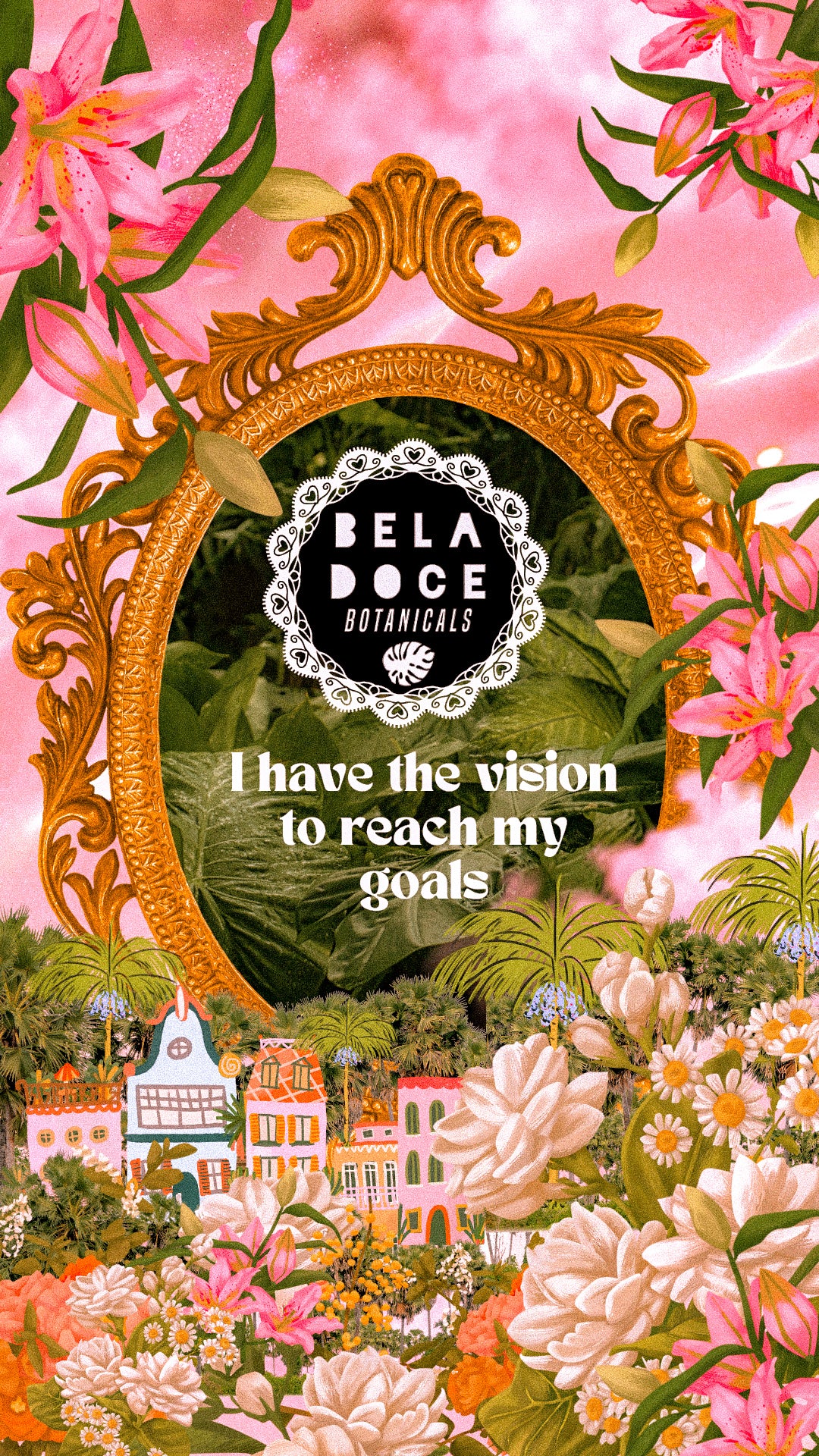 Beladoce Botanicals®️ Light pink and peach aesthetic collage of tropical landscape with hand painted flowers. Gold antique style frame around text. Text reads: “I have the vision it requires to achieve my goals”