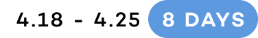 4.18 - 4.25 | 8DAYS