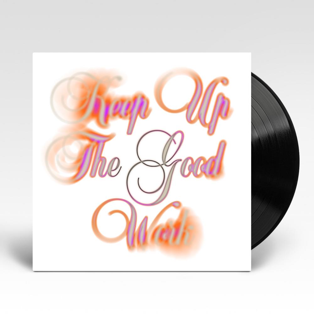 keep up the good work (vinyl)
