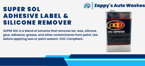 Super Sol - Adhesive Label & Silicone Remover – Zappy's Auto Washes