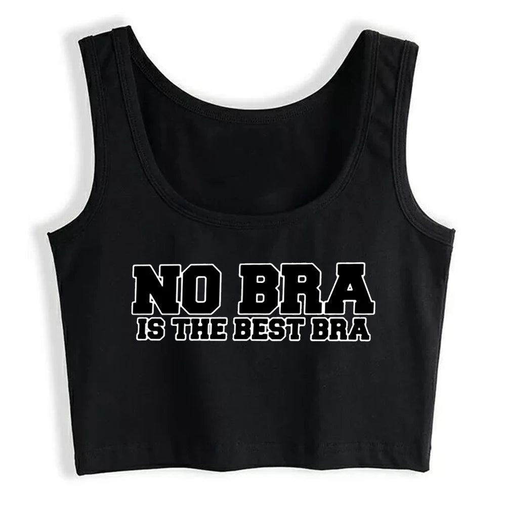No Bra Is The Best Bra Crop Top - MiamiTeenyWeenyBikini.Com