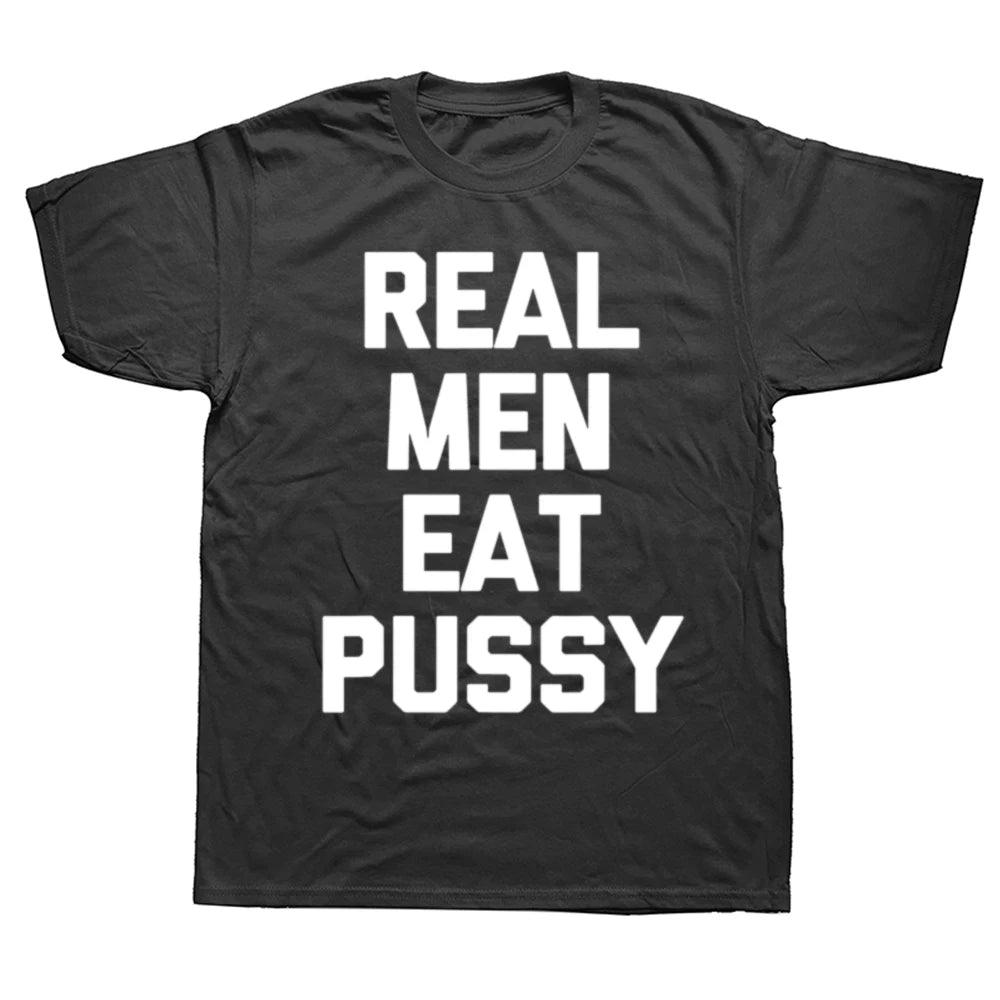 Real Men Eat Pussy T-Shirt