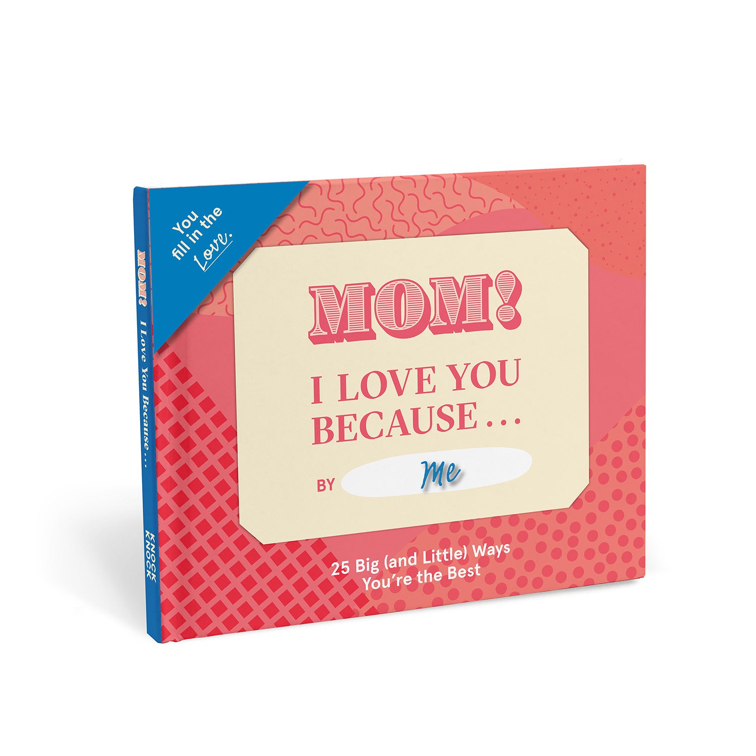 Mom, I Love You Because … Fill In The Love® Because Book