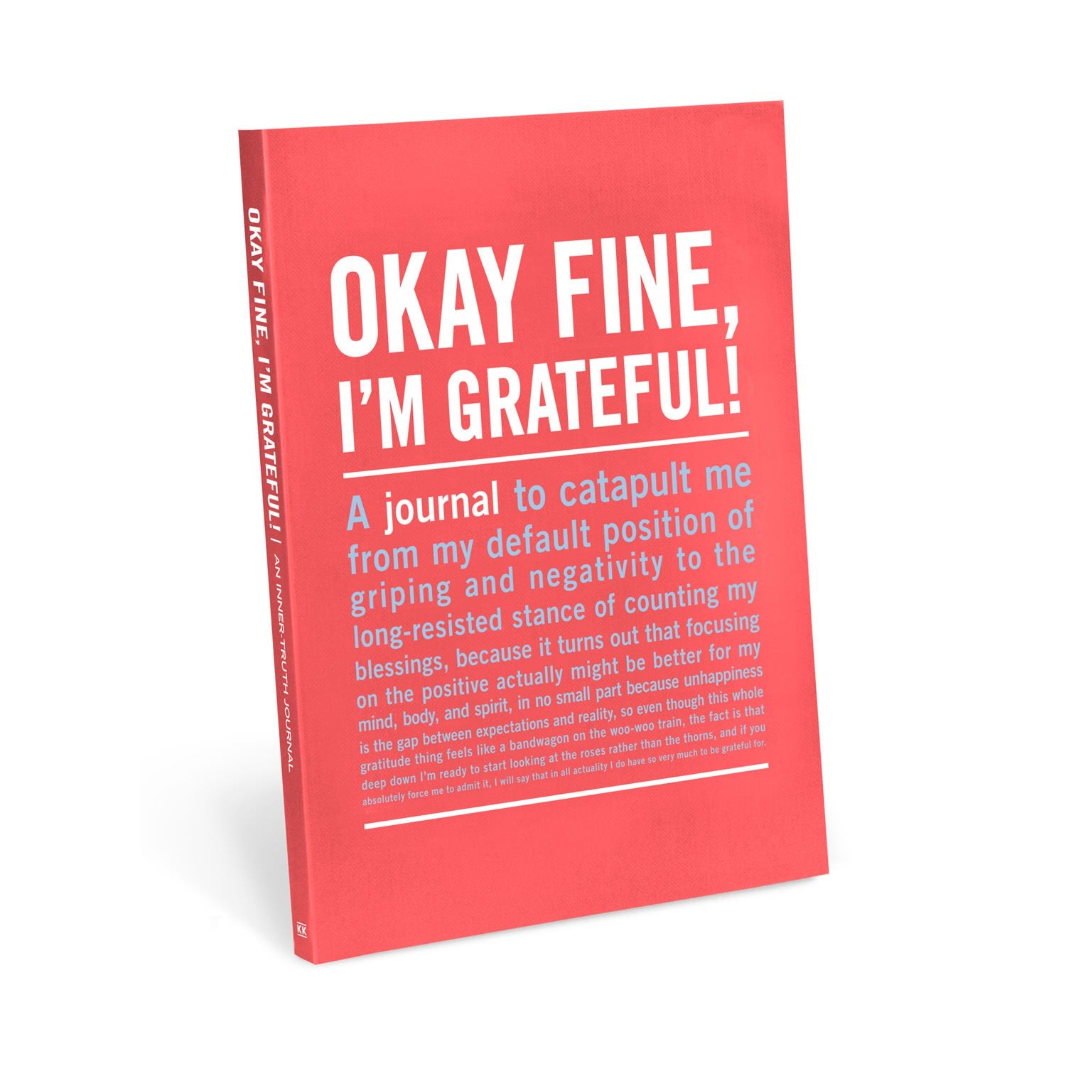 Okay Fine, I'm Grateful! Inner-Truth® Journal