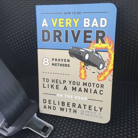 How to be a Very Bad Driver: 8 Proven Methods by Knock Knock ...