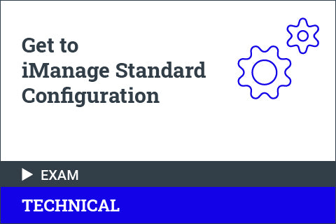 Get to iManage Standard Configuration Exam - iManage product image