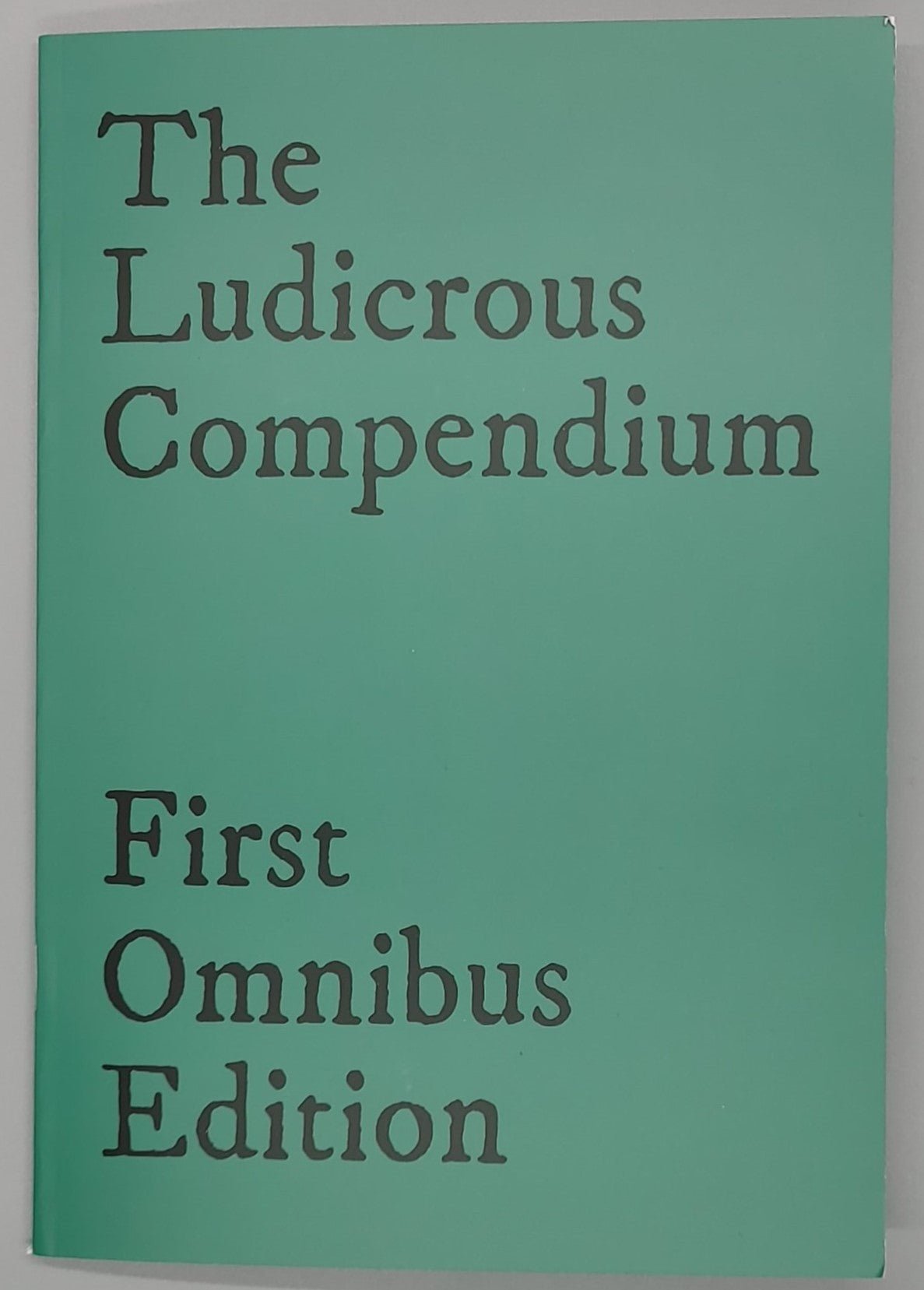 The Ludicrous Compendium, First Omnibus Edition + PDF