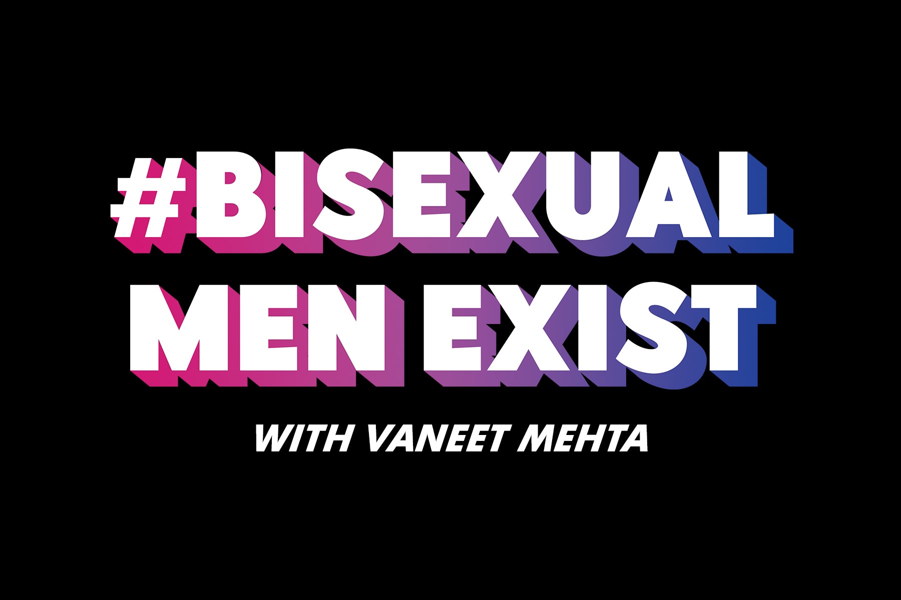 Bisexual Men Exist with Vaneet Mehta | Rainbow & Co