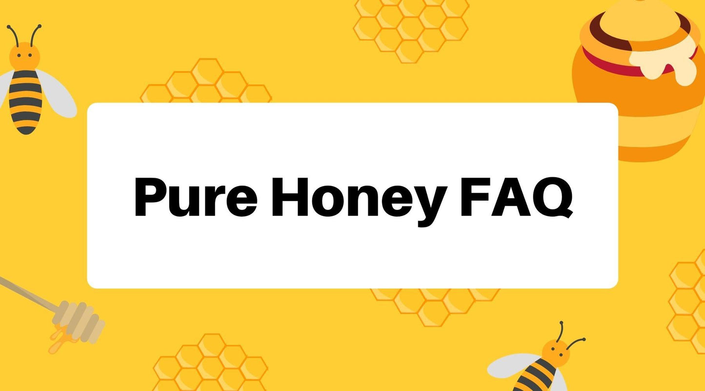 Pure Honey FAQ
