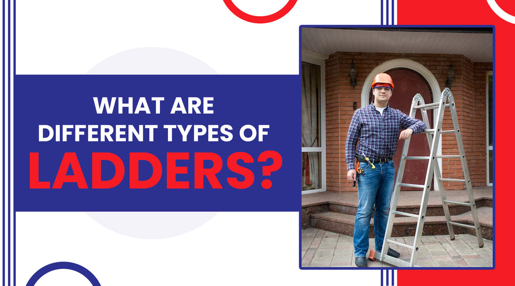 What are Different Types of Ladders?
