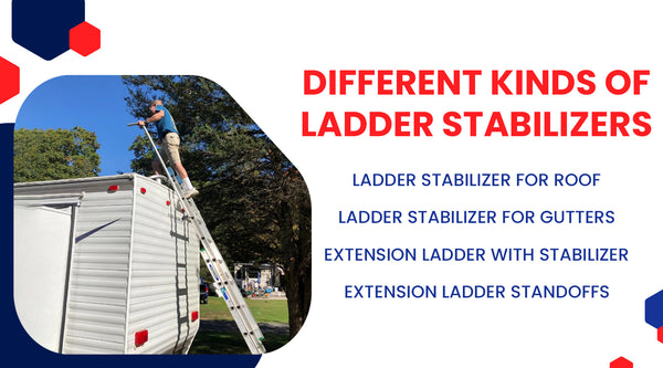 Different Kinds of Ladder Stabilizers