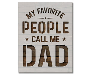 My Favorite People Call Me Dad Father's Day Stencil (947)