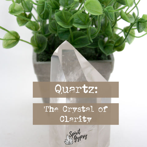 Quartz - The Crystal of Clarity