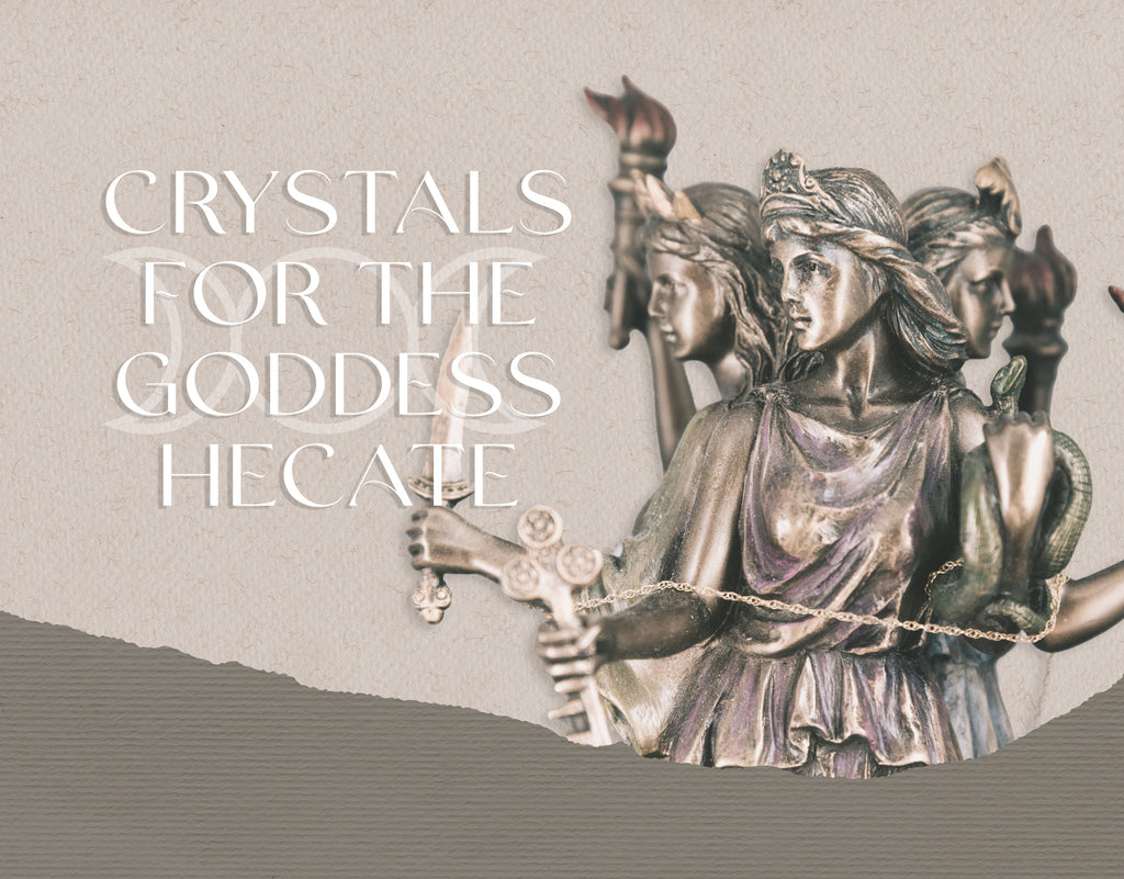 Crystals for the Goddess Hecate