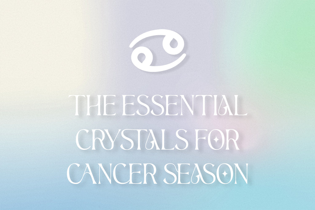 Essential Crystals for Cancer Season