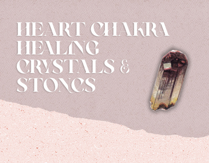 Heart Chakra Healing Crystals & Stones 