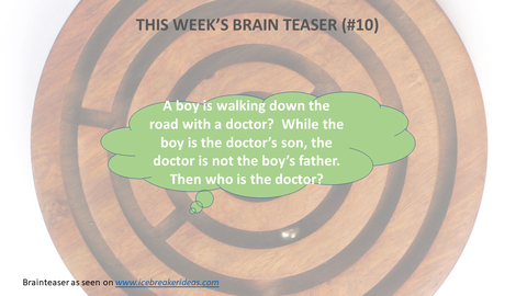 A boy is walking down the road with a doctor?  While the boy is the doctor’s son, the doctor is not the boy’s father.  Then who is the doctor?
