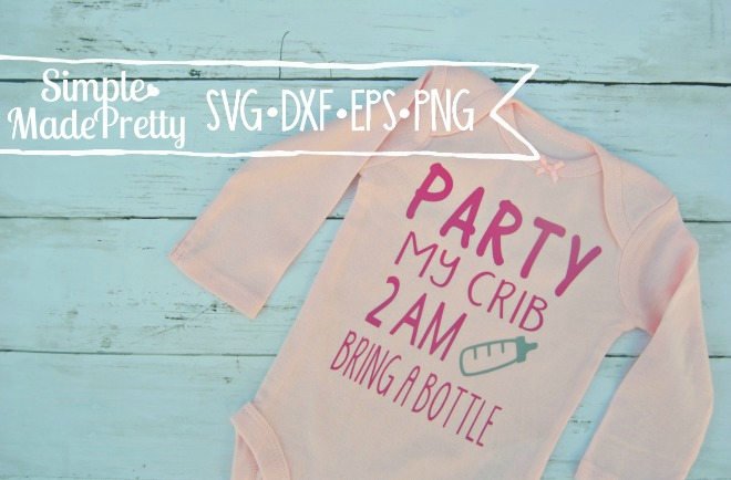 Download Party My Crib 2am Bring A Bottle Svg Dxf Eps Png Cut File Cric Simple Made Pretty