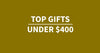 Gifts under $400