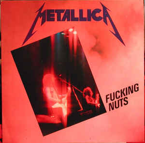 Metallica ‎- Fucking Nuts USED METAL LP