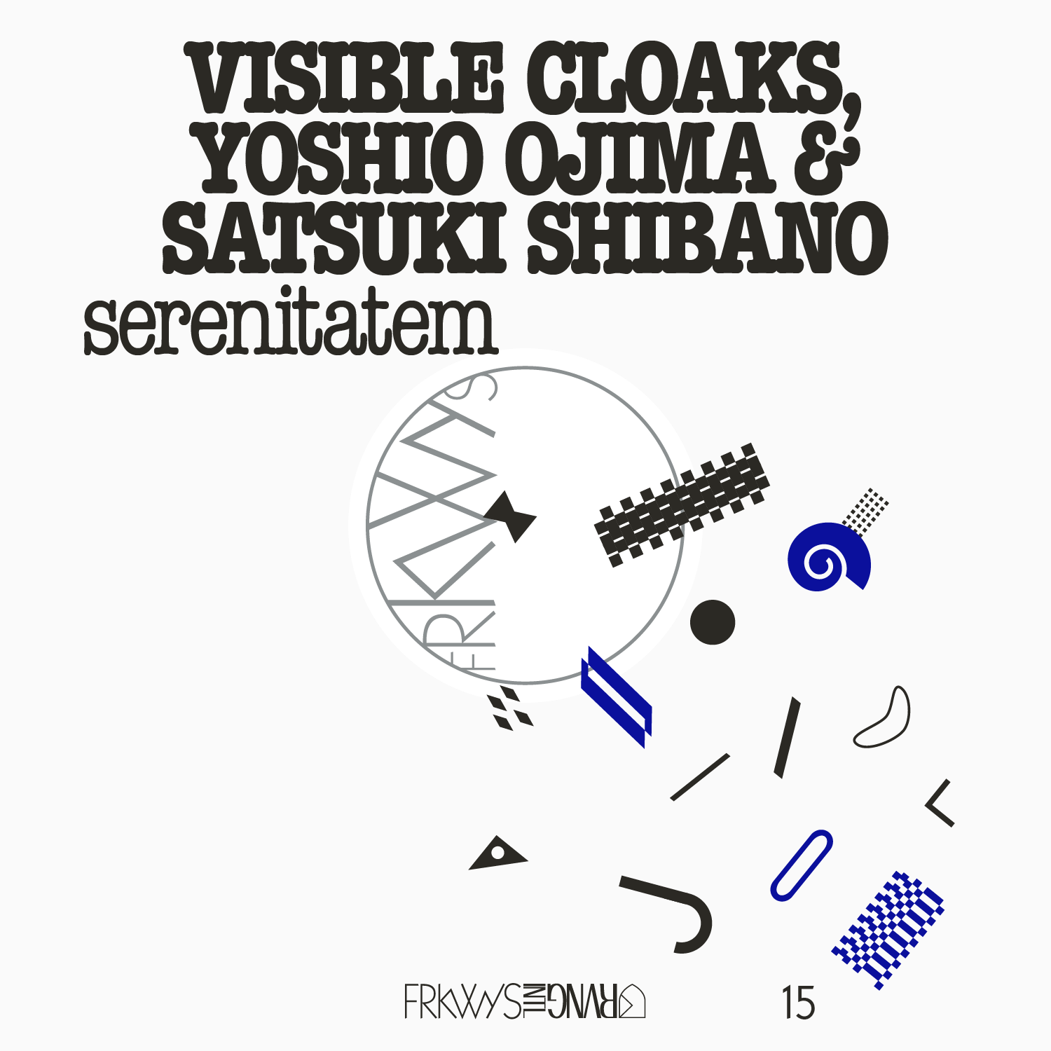 FRKWYS Vol. 15: Visible Cloaks, Yoshio Ojima & Satsuki