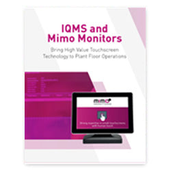IQMS & Mimo Monitors