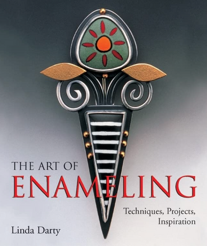 The Art Of Enameling By Linda Darty