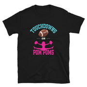 Touchdowns or Pom Poms Shirt