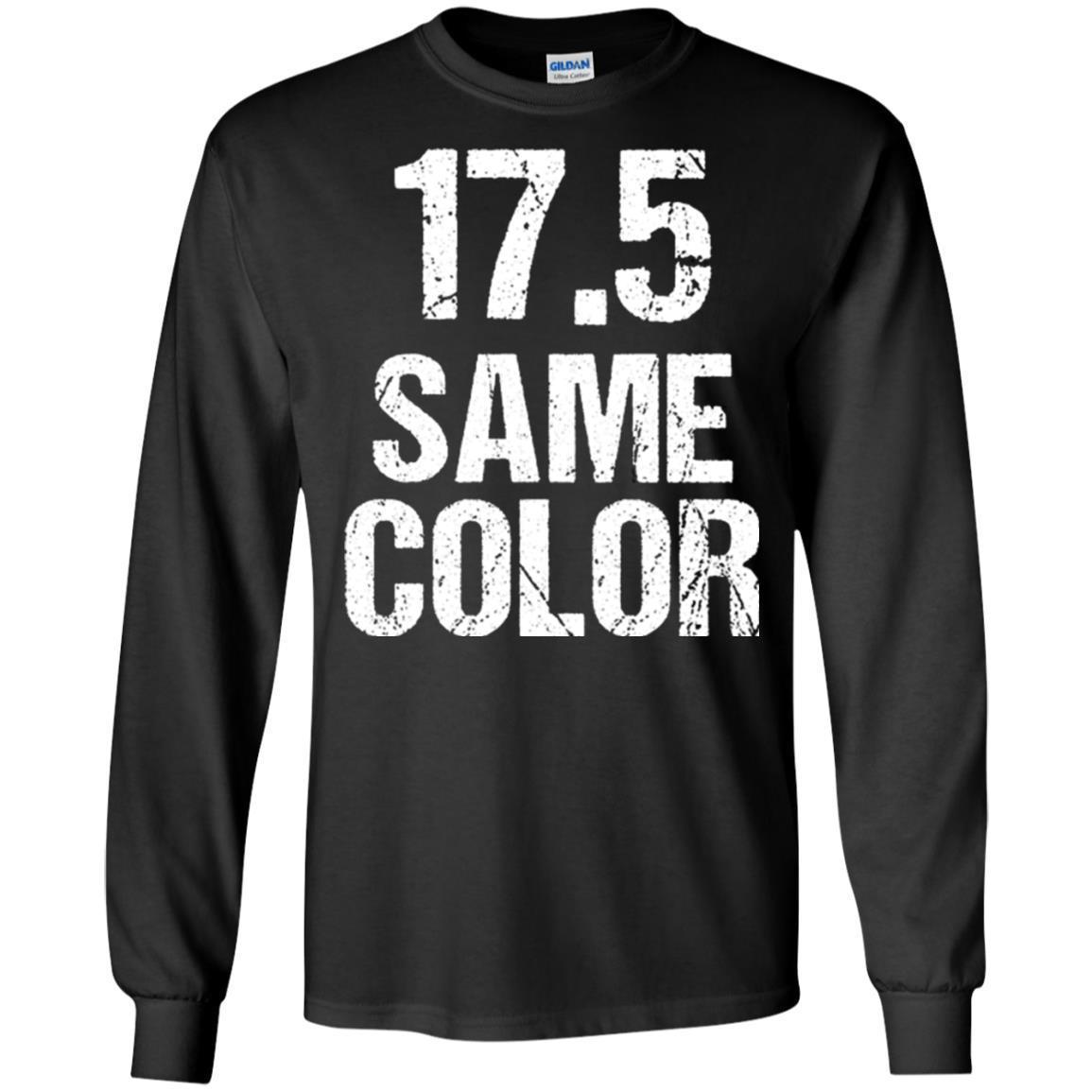 Unbelievable Order 17.5 Same Color T-Shirt Design - 17 5 TShirts Long-Sleeve-240-mt
