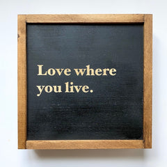 Love Where You Live Sign