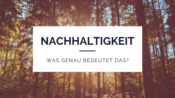 Was Bedeutet Nachhaltigkeit Eigentlich Genau Nordery Com Nachhaltig Wohnen Leben