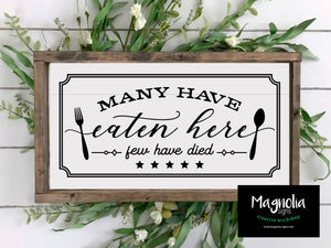 Download Many Have Eaten Here Few Have Died Magnolia Signs