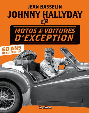 Livre Johnny Hallyday mes motos et voitures d'exception de Jean Basselin