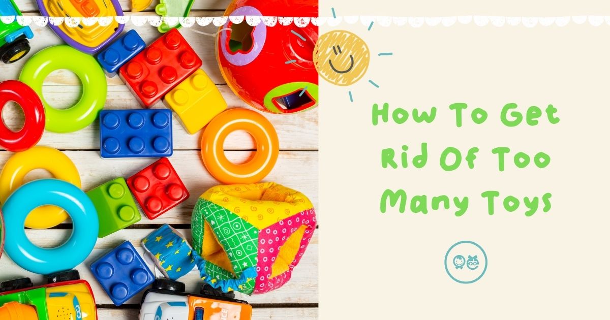How To Get Rid Of Too Many Toys Toyventive