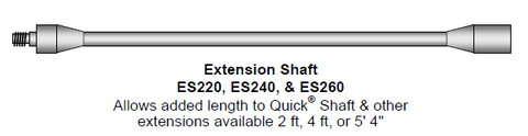 Extension Shaft ES220 ES240 and ES260 allows added length to Quick Shaft and other extensions available 2 feet 4 feet or 5 feet 4 inches