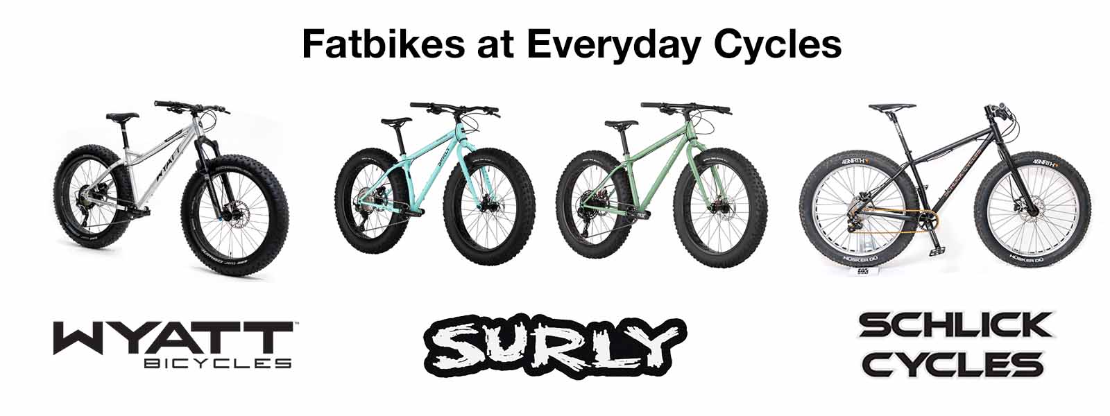 Taiko buik kussen verkeer Fatbikes From Surly, Wyatt and Schlick Cycles Available Now at Everyda -  Everyday Cycles LLC