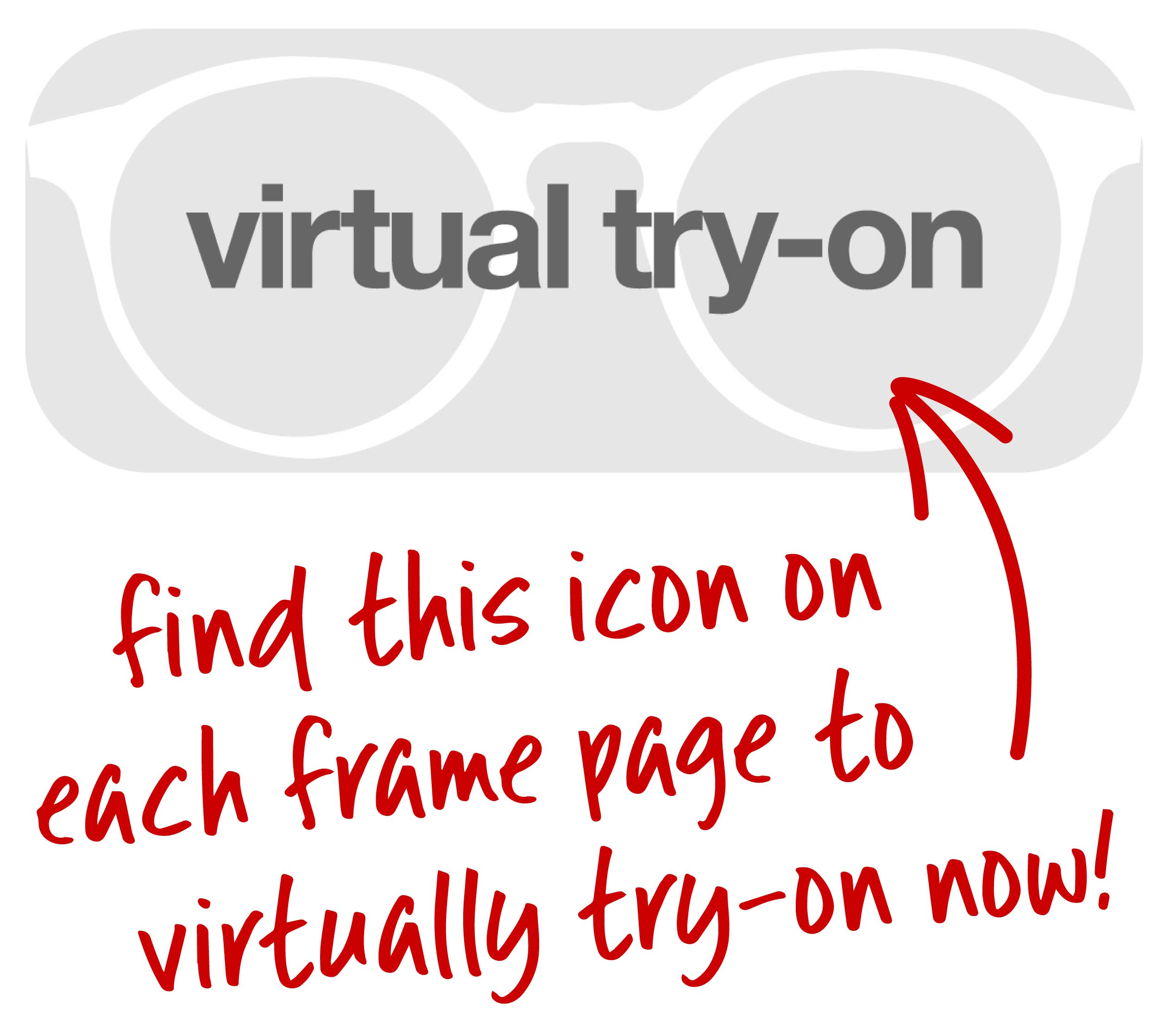 find this icon on each frame page to virtually try-on now!