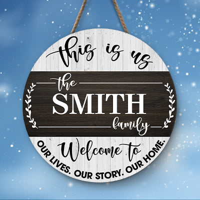 Welcome To Our Lives Our Story Our Home Personalized Round Wood Sign