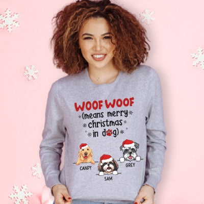 Woof Woof Means Merry Christmas Custom Sweatshirt