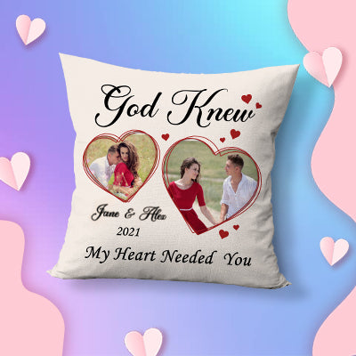 God Knew My Heart Need You Custom Photo Pillow