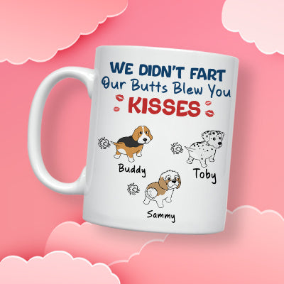 Our Butts Blew You A Kiss Funny Custom Mug