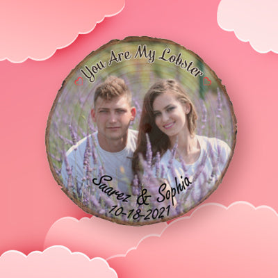 You Are My Lobster Personalized Photo Wood Slice