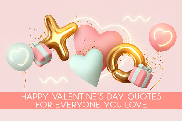 Happy Valentine’s Day Quotes For Everyone You Love