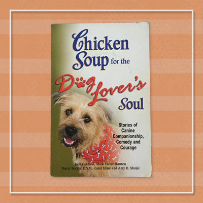 Chicken Soup For The Dog Lover's Soul