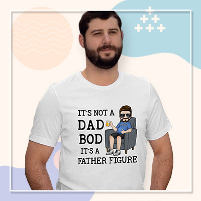 It's Not Dad Bod It's Father Figure Personalized Shirt