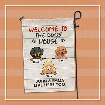 Welcome To The Dog House Custom Flag